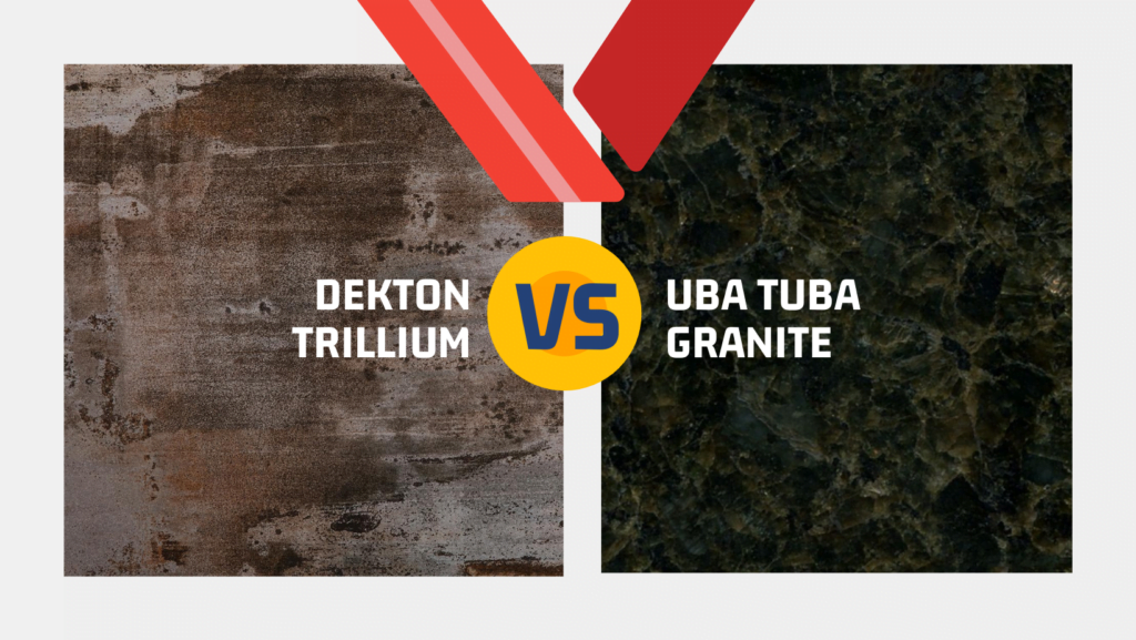 Dekton Trillium vs Uba Tuba Granite